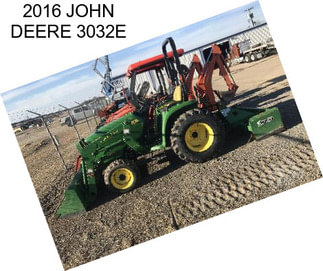 2016 JOHN DEERE 3032E