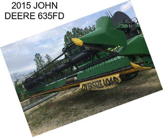 2015 JOHN DEERE 635FD