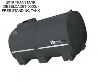 2018 TRANSTANK DIESELCADET 6000L - FREE STANDING TANK