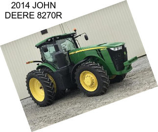 2014 JOHN DEERE 8270R