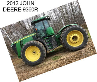 2012 JOHN DEERE 9360R