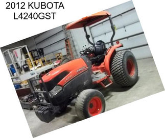 2012 KUBOTA L4240GST