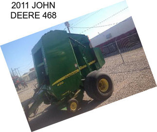 2011 JOHN DEERE 468