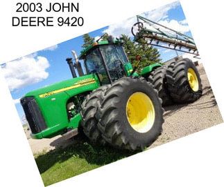 2003 JOHN DEERE 9420