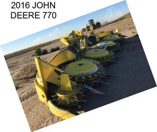 2016 JOHN DEERE 770