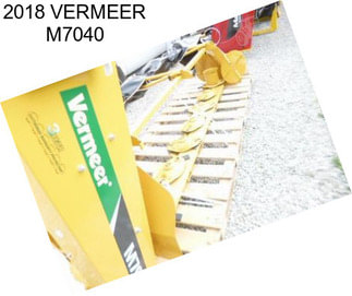 2018 VERMEER M7040