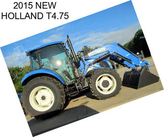 2015 NEW HOLLAND T4.75