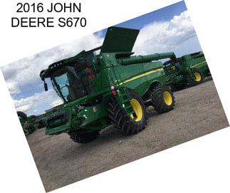 2016 JOHN DEERE S670