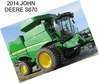 2014 JOHN DEERE S670