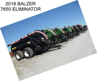 2018 BALZER 7650 ELIMINATOR