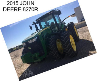 2015 JOHN DEERE 8270R