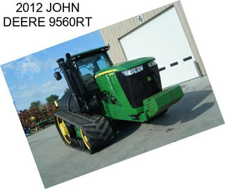 2012 JOHN DEERE 9560RT