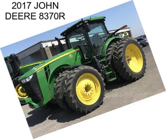 2017 JOHN DEERE 8370R