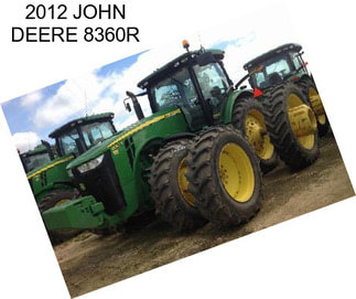 2012 JOHN DEERE 8360R