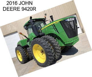 2016 JOHN DEERE 9420R