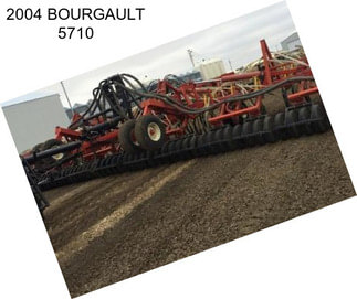 2004 BOURGAULT 5710