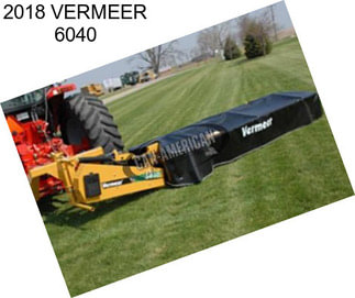 2018 VERMEER 6040