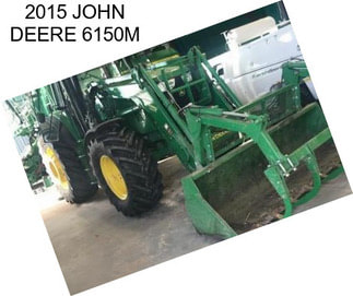 2015 JOHN DEERE 6150M