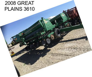 2008 GREAT PLAINS 3610