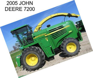 2005 JOHN DEERE 7200