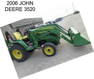 2006 JOHN DEERE 3520