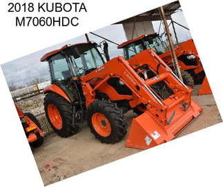 2018 KUBOTA M7060HDC