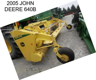 2005 JOHN DEERE 640B