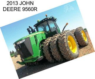 2013 JOHN DEERE 9560R