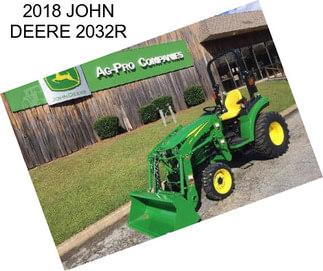 2018 JOHN DEERE 2032R