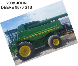 2008 JOHN DEERE 9870 STS