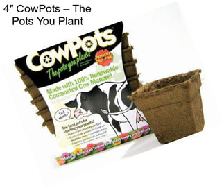 4″ CowPots – The Pots You Plant