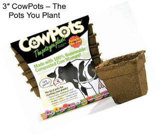 3″ CowPots – The Pots You Plant