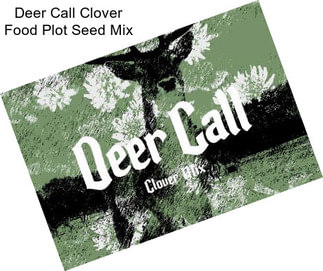 Deer Call Clover Food Plot Seed Mix