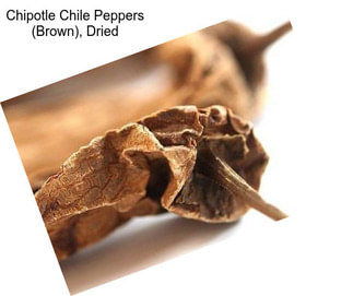 Chipotle Chile Peppers (Brown), Dried