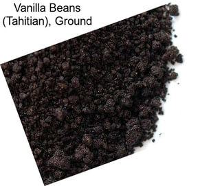 Vanilla Beans (Tahitian), Ground
