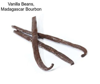 Vanilla Beans, Madagascar Bourbon