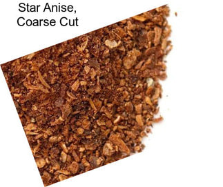 Star Anise, Coarse Cut