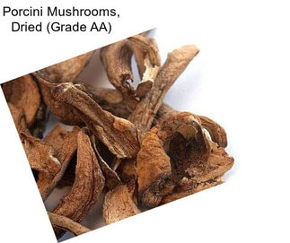 Porcini Mushrooms, Dried (Grade AA)