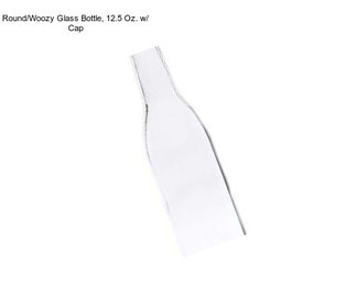 Round/Woozy Glass Bottle, 12.5 Oz. w/ Cap