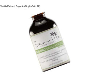 Vanilla Extract, Organic (Single-Fold 1X)