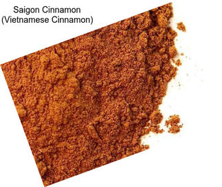 Saigon Cinnamon (Vietnamese Cinnamon)