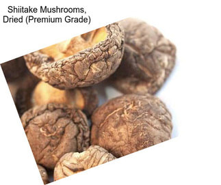 Shiitake Mushrooms, Dried (Premium Grade)