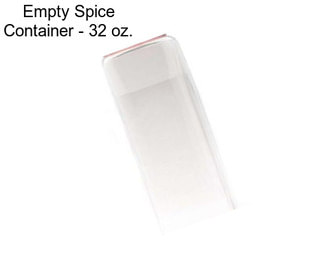 Empty Spice Container - 32 oz.