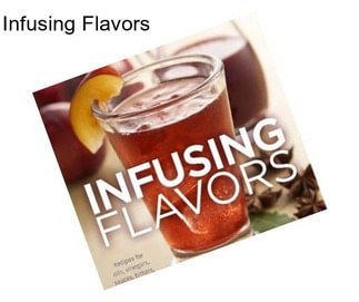 Infusing Flavors