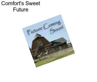 Comfort\'s Sweet Future
