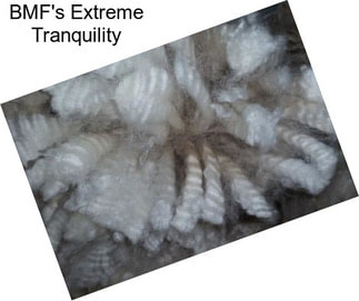 BMF\'s Extreme Tranquility