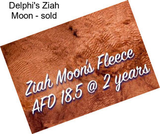 Delphi\'s Ziah Moon - sold