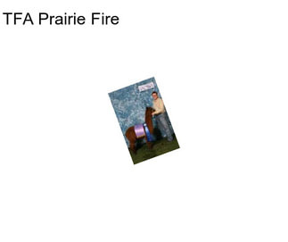 TFA Prairie Fire