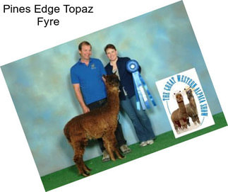 Pines Edge Topaz Fyre