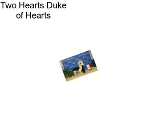 Two Hearts Duke of Hearts